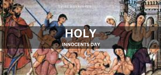 HOLY INNOCENTS DAY  [पवित्र मासूम दिवस]